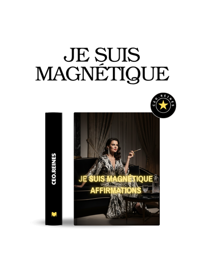 MAGNÉTIQUE - AFFIRMATIONS